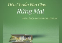 TIÊU CHUẨN BÀN GIAO - RỪNG MAI- MÙA LỄ HỘI- ECO RETREAT LONG AN