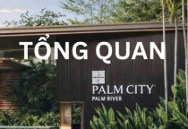 Palm River Quận 2 – Thông Tin Mới Nhất Dự Án Palm River Nam Rạch Chiếc 2026