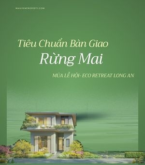 TIÊU CHUẨN BÀN GIAO - RỪNG MAI- MÙA LỄ HỘI- ECO RETREAT LONG AN
