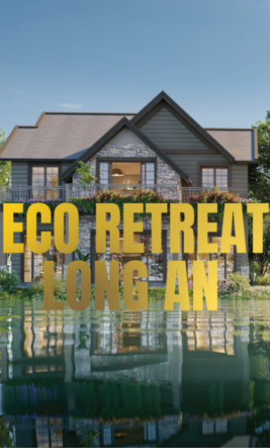 ECO RETREAT LONG AN - BIỆT THỰ ĐẢO