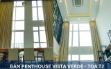BÁN PENTHOUSE VISTA VERDE QUẬN 2 – 3PN, 270 M², VIEW SÔNG & THÀNH PHỐ, NỘI THẤT CAO CẤP