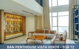 BÁN PENTHOUSE VISTA VERDE QUẬN 2 – 3PN, 270 M², VIEW SÔNG & THÀNH PHỐ, NỘI THẤT CAO CẤP
