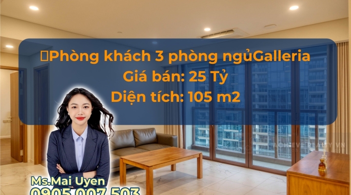 Bán 3 phòng ngủ Galleria - Suất Người nước ngoài- Giá bán 25 tỷ
